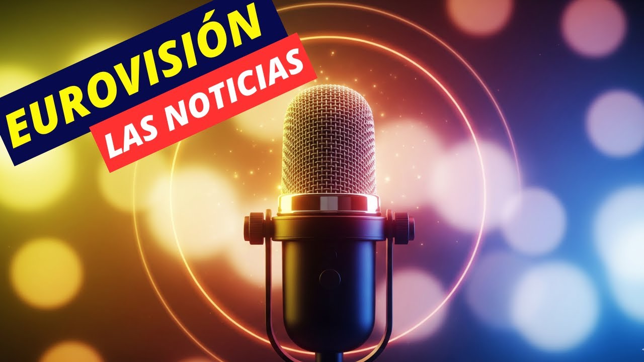 🚨 Últimas noticias en ruta Eurovisión 2026 | En vivo