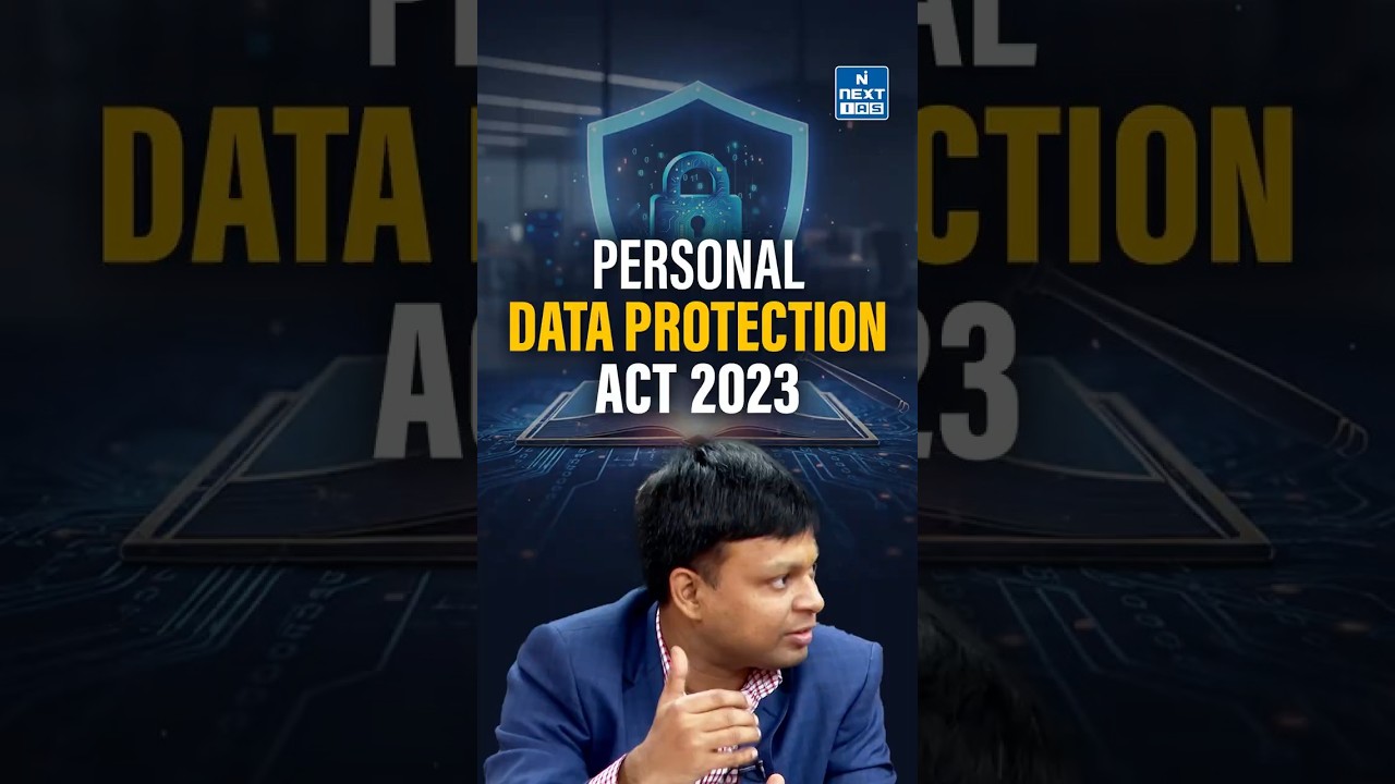 Digital India & Data Protection: Understanding the Personal Data Protection Act 2023 | NEXT IAS
