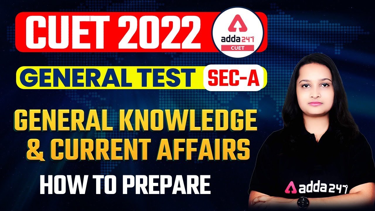 How to Prepare for CUET 2022 General Test | General Knowledge | Current Affairs | GK Strategy