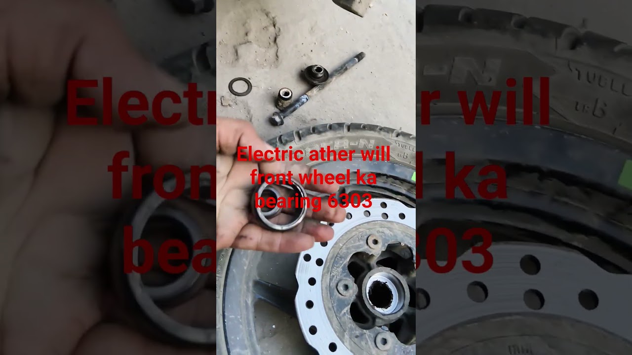 electric scooty ather‼️ front wheel ka bearing 6303 