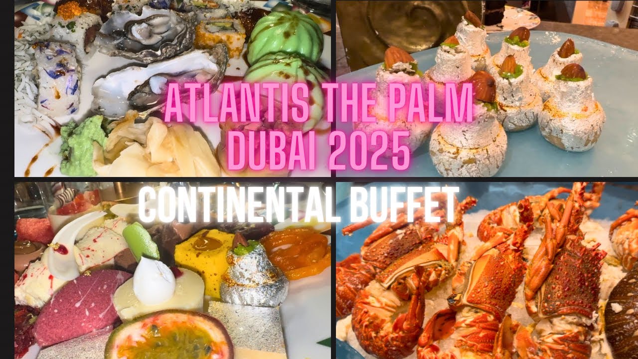 ATLANTIS THE PALM DUBAI 🌹 BUFFET TOUR WELCOME 🌹2025