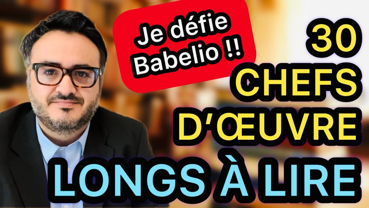 LES 30 CHEFS D’ŒUVRE LES PLUS LONGS À LIRE | JE DÉFIE LES LECTEURS DE BABELIO !!!