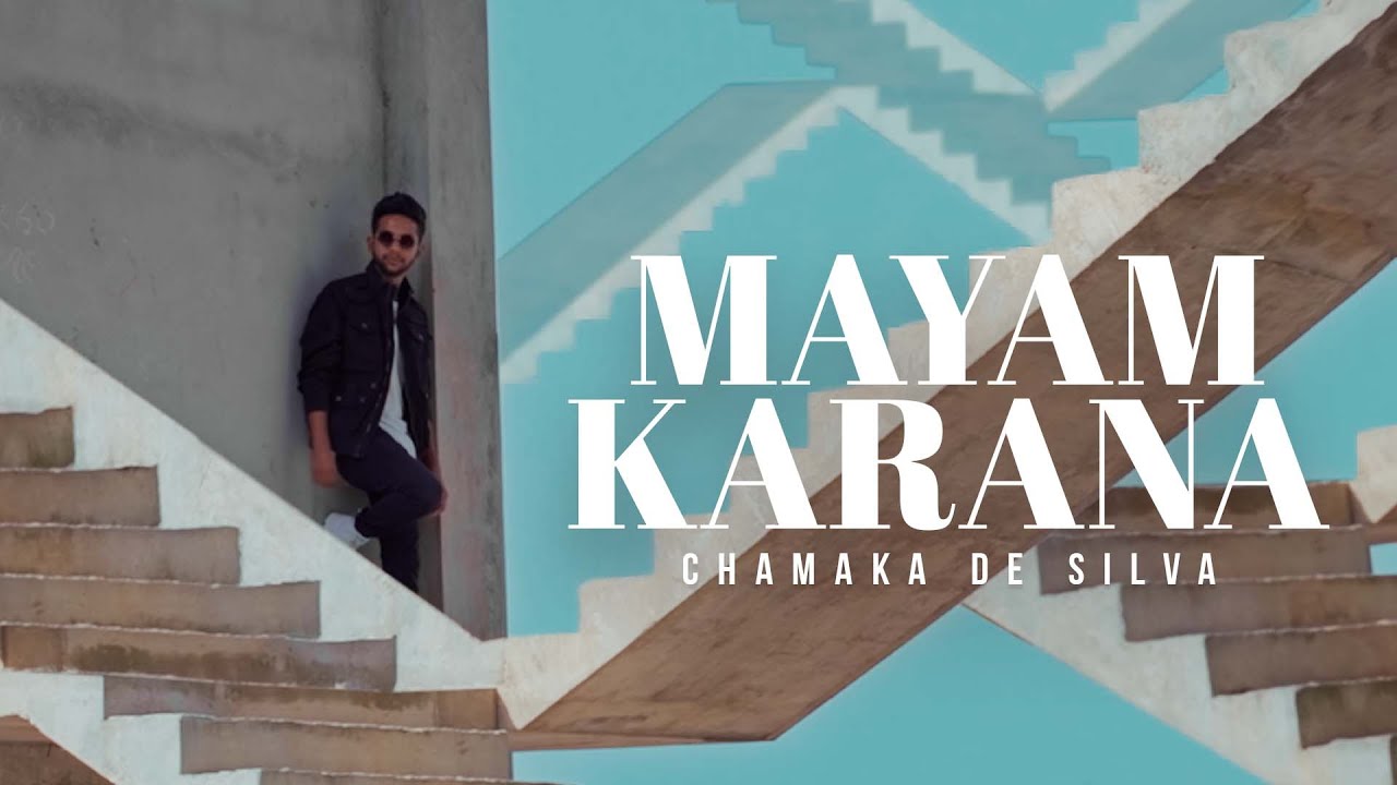 Mayam karana (මායම් කාරණා) - Chamaka De Silva | Official Music Video