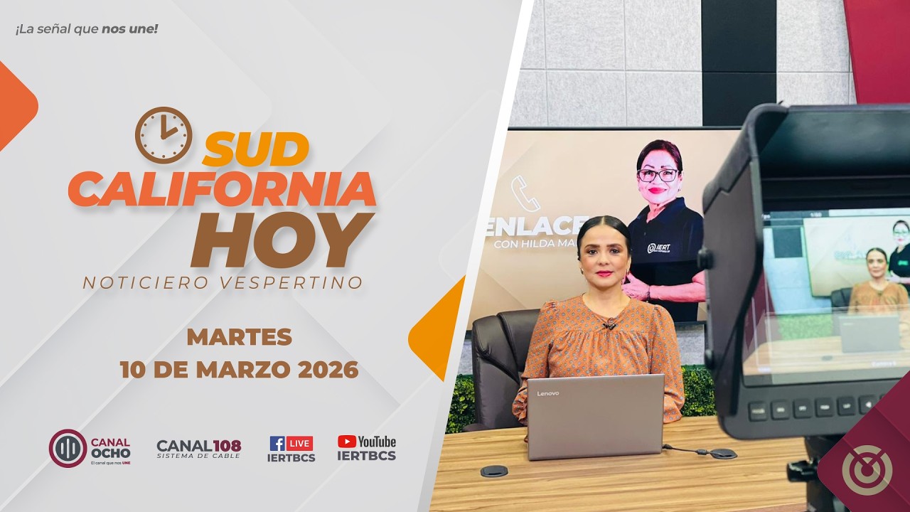 Sudcalifornia Hoy edición vespertina con Daniela González. - 10 de marzo 2026.