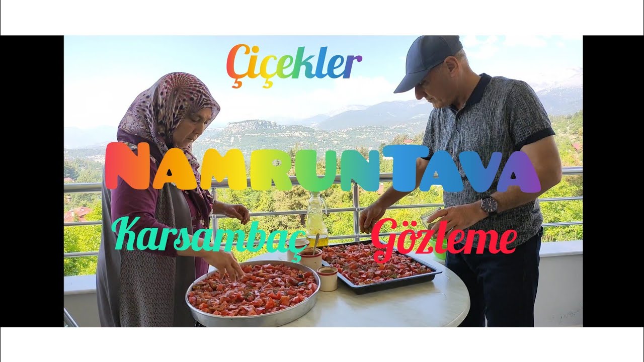 Yaylanın lezzetleri-Namrun tava,pide.Gözleme||Çiçekler