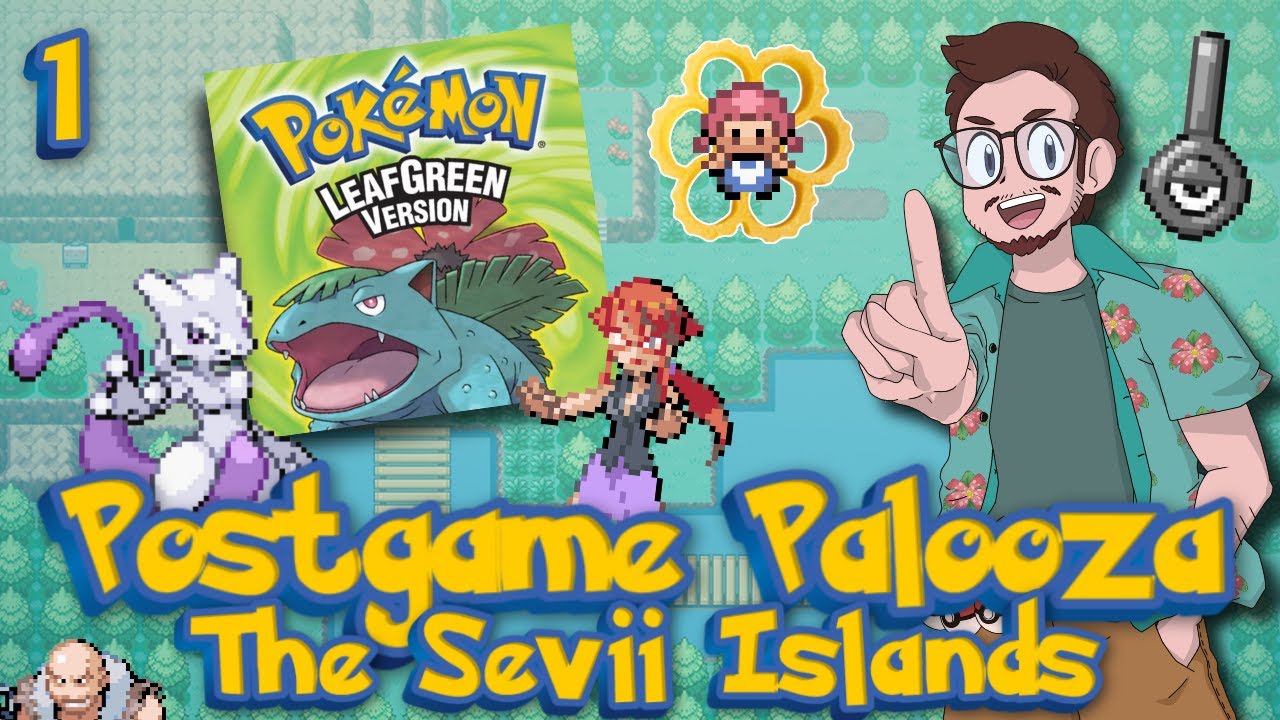 Postgame Palooza - Episode 1: The Sevii Islands