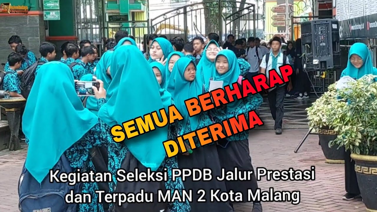 Kegiatan Seleksi PPDB Jalur Prestasi dan Terpadu MAN 2 Kota Malang @KemenagKotaMalang