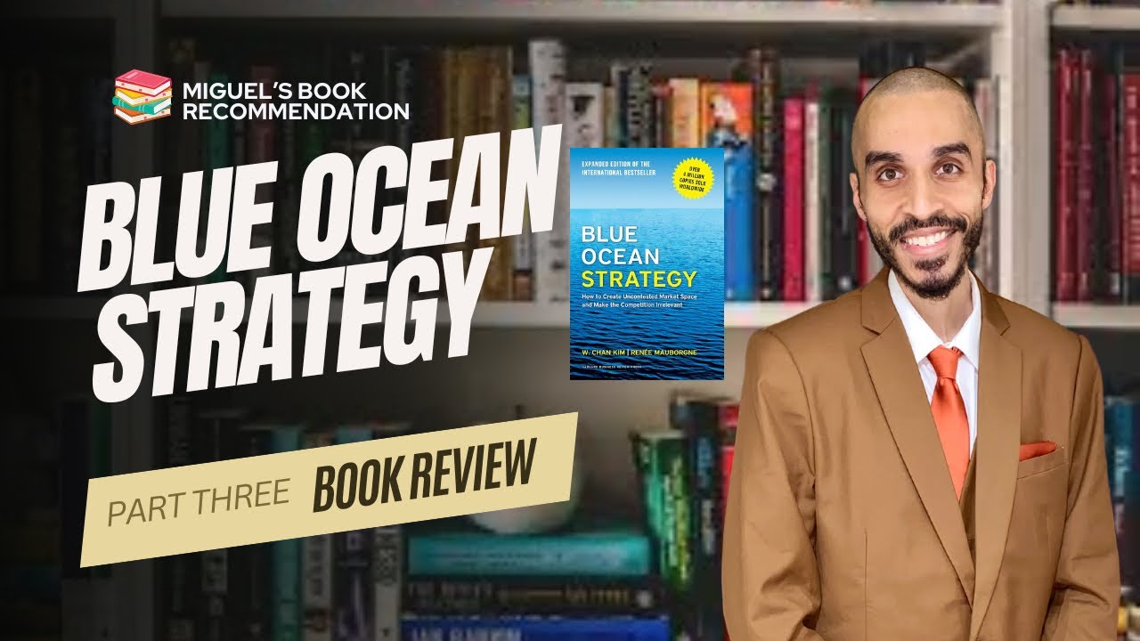 Blue Ocean Strategy (Part 3) - Book Review