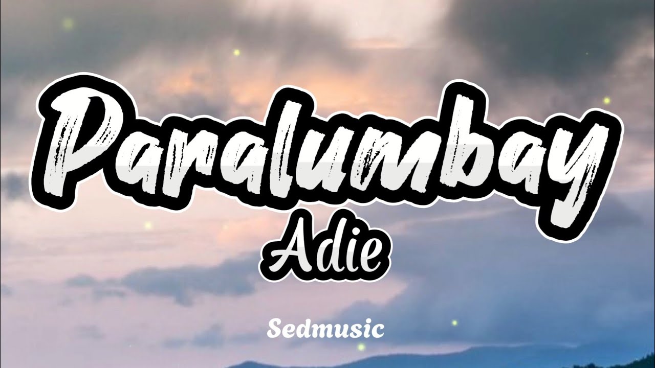 Adie - Paralumbay (Lyrics)