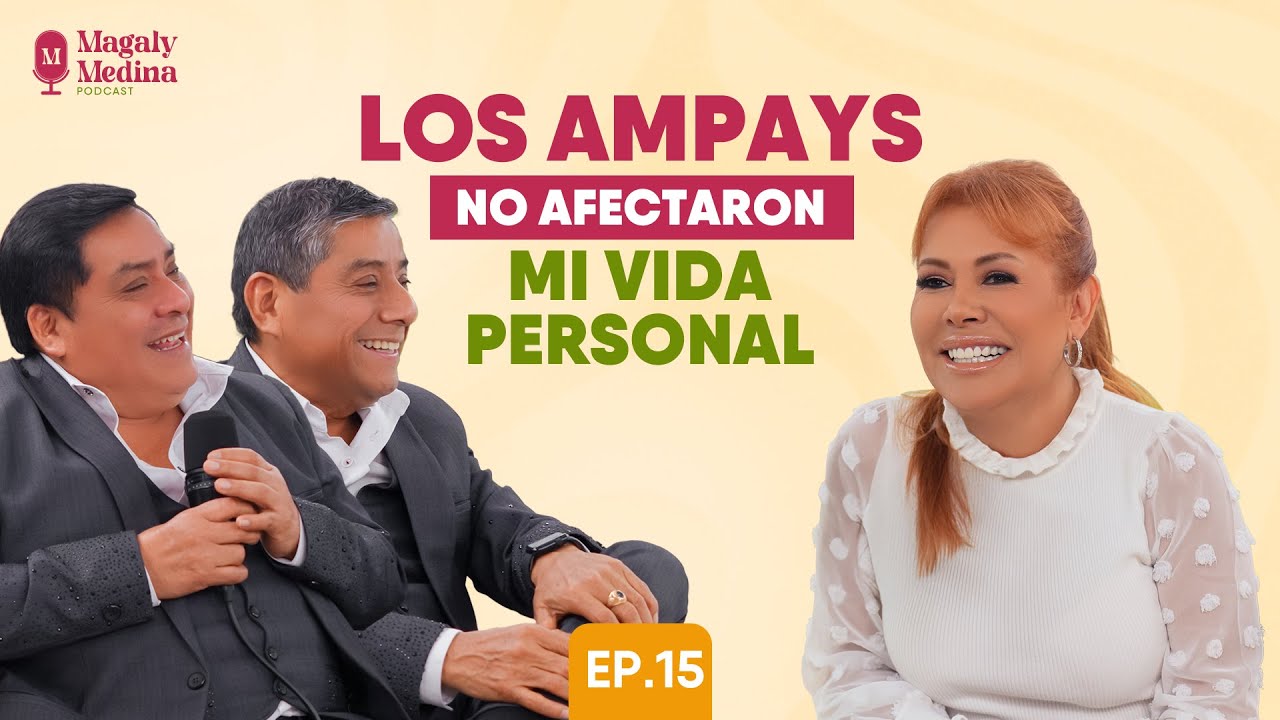 MAGALY MEDINA: EL PODCAST - TEMP. 2 Ep. 15 Walter y Javier Yaip&eacute;n