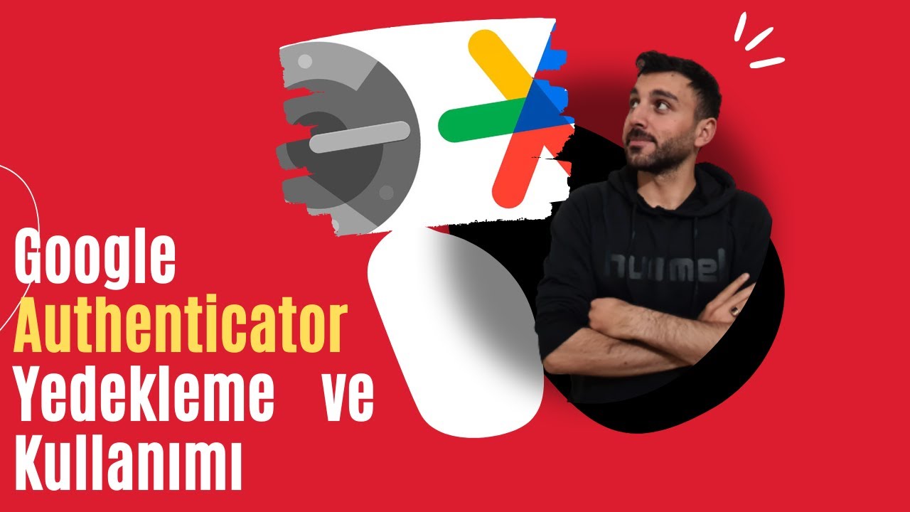 Google Authenticator Kullanımı  ve Authenticator Nasıl Yedek Alınır 2 Yöntem
