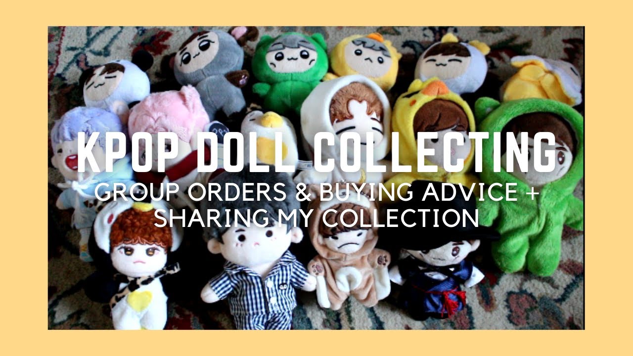Kpop Doll Group Order & Buying Tips + Sharing My Entire Collection