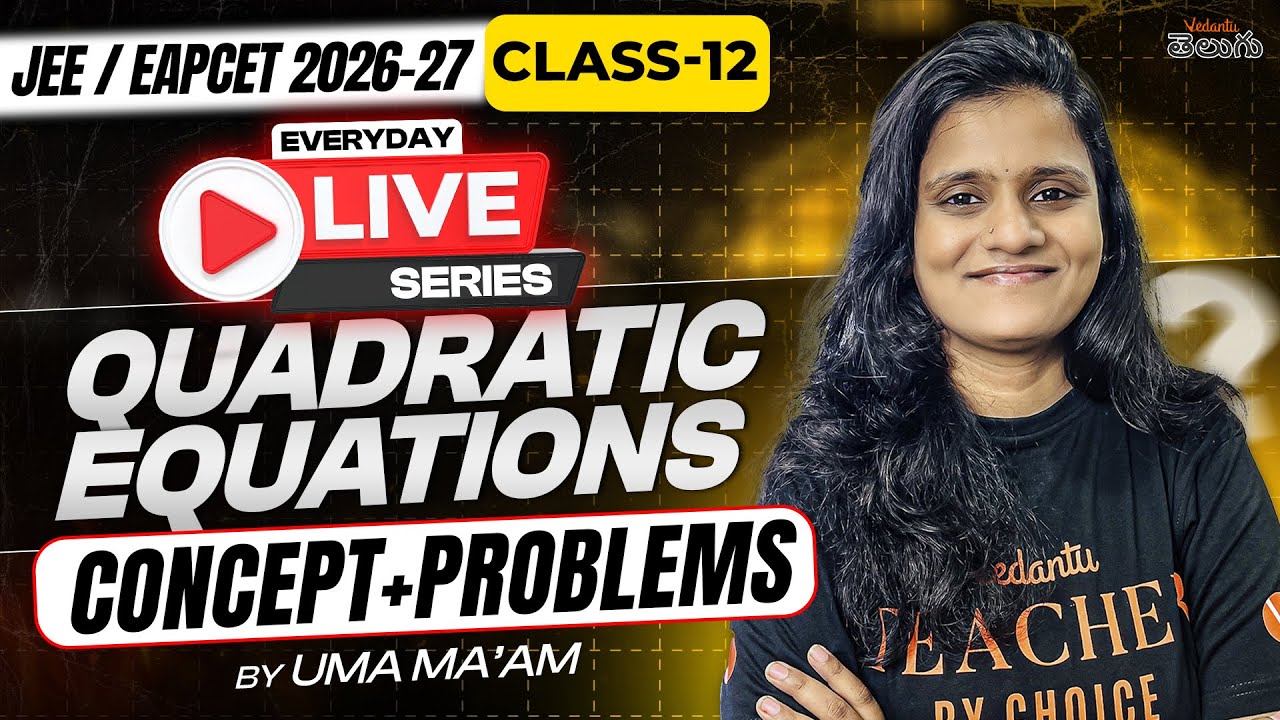 Quadratic Equations Class 12 Full Concept & Tricks | JEE/EAPCET 2026 - Full Chapter + PYQs