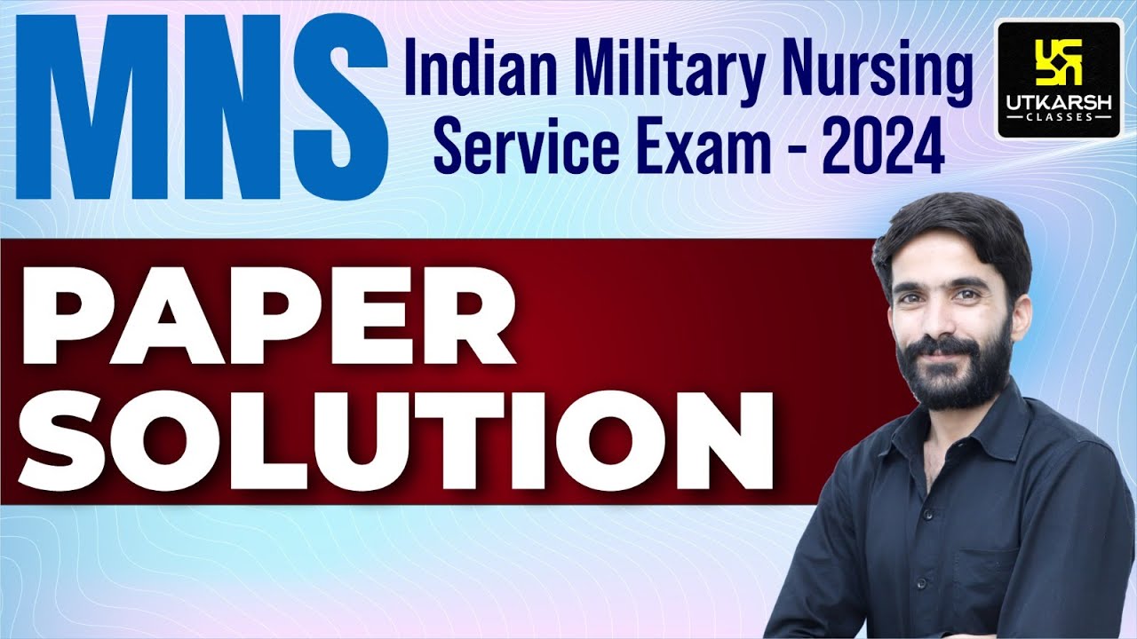 Indian Military Nursing Service (MNS) Exam 2024 Paper solution | Raju Sir | Utkarsh Nursing Classes
