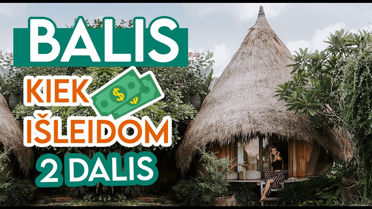 B A L I S // Kiek mums kainavo kelionė ir kur verta apsilankyti / 2 DALIS