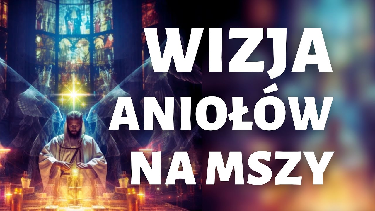 WIZJA ANIOŁÓW NA MSZY | ks. Mateusz Szerszeń CSMA