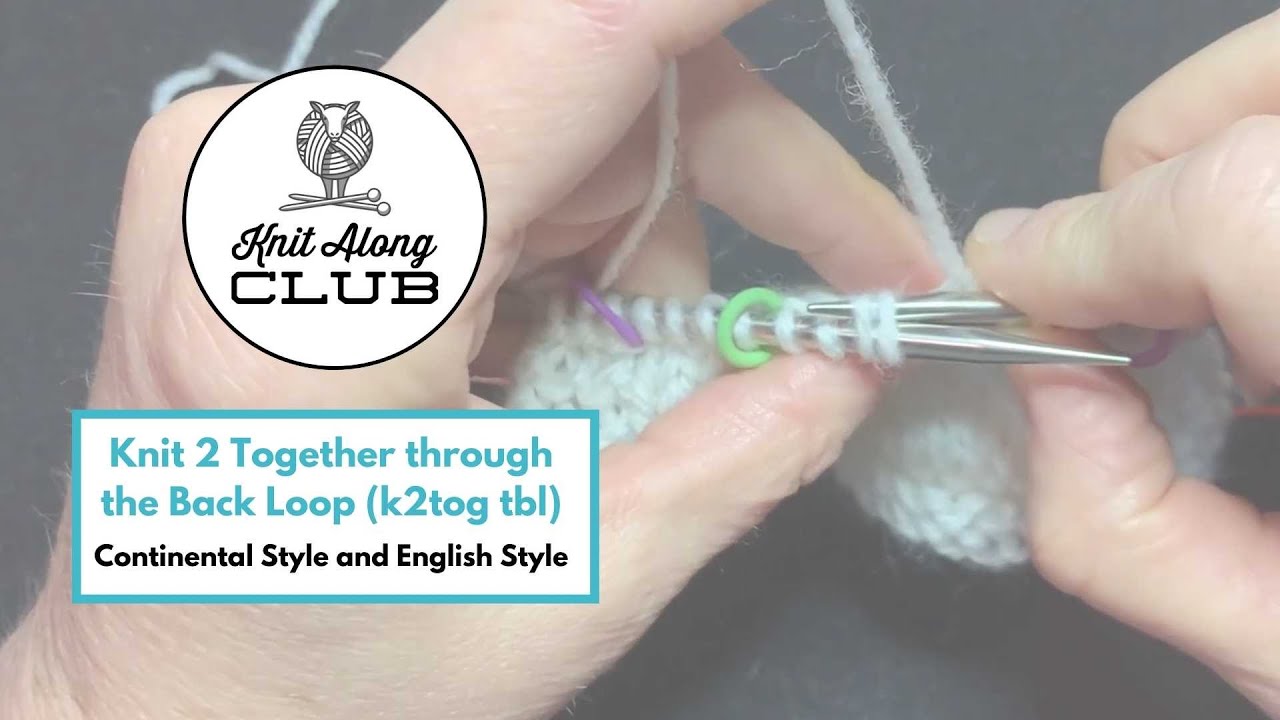 Knit 2 Together through the Back Loop (k2tog tbl) - Continental Style and English Style