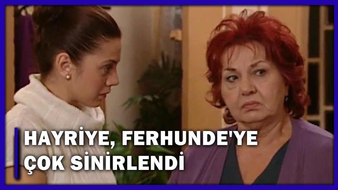 Hayriye Hanım, Ferhunde'ye Çok Sinirlendi! - Yaprak Dökümü 51.Bölüm