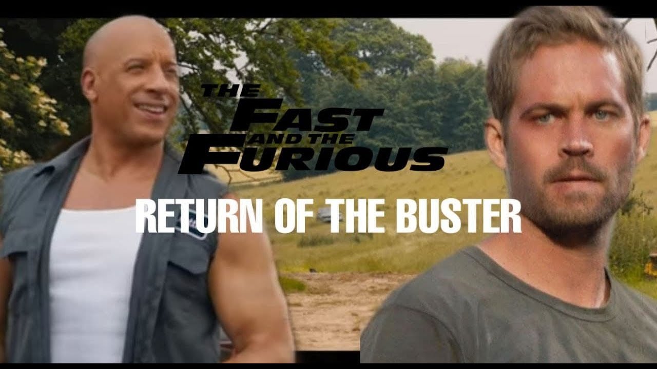 FAST AND FURIOUS-RETURN OF THE BUSTER