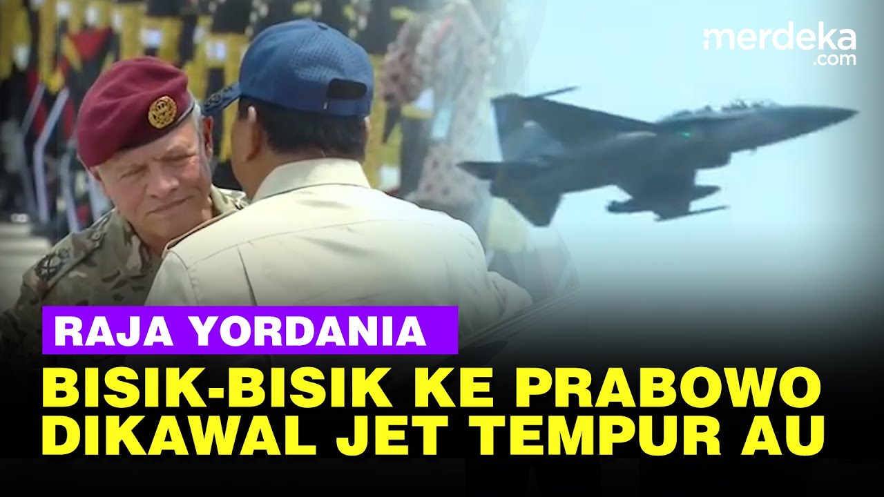 Raja Yordania Berseragam Militer Bisik Bisik ke Prabowo, Pulang Dikawal Jet Tempur TNI AU