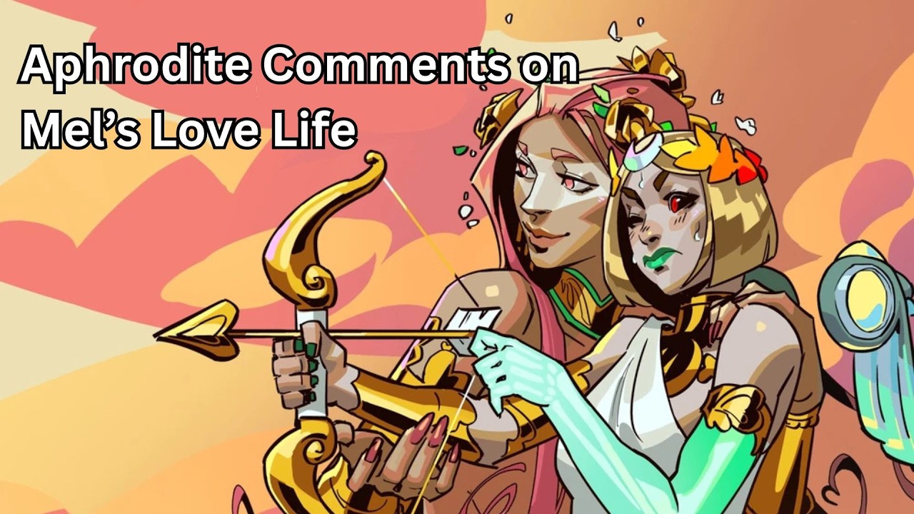 Aphrodite Comments on Mel's Love Life and Lovers - Hades II