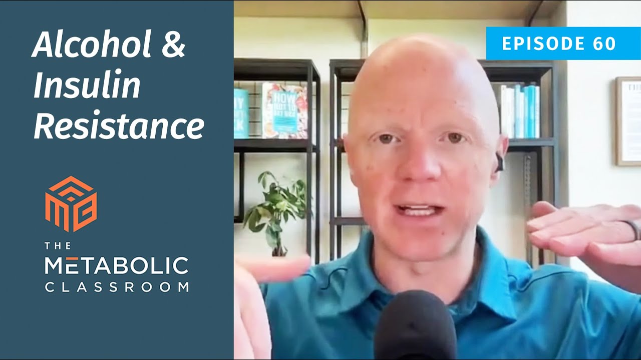 60: Alcohol and Insulin Resistance with Dr. Ben Bikman