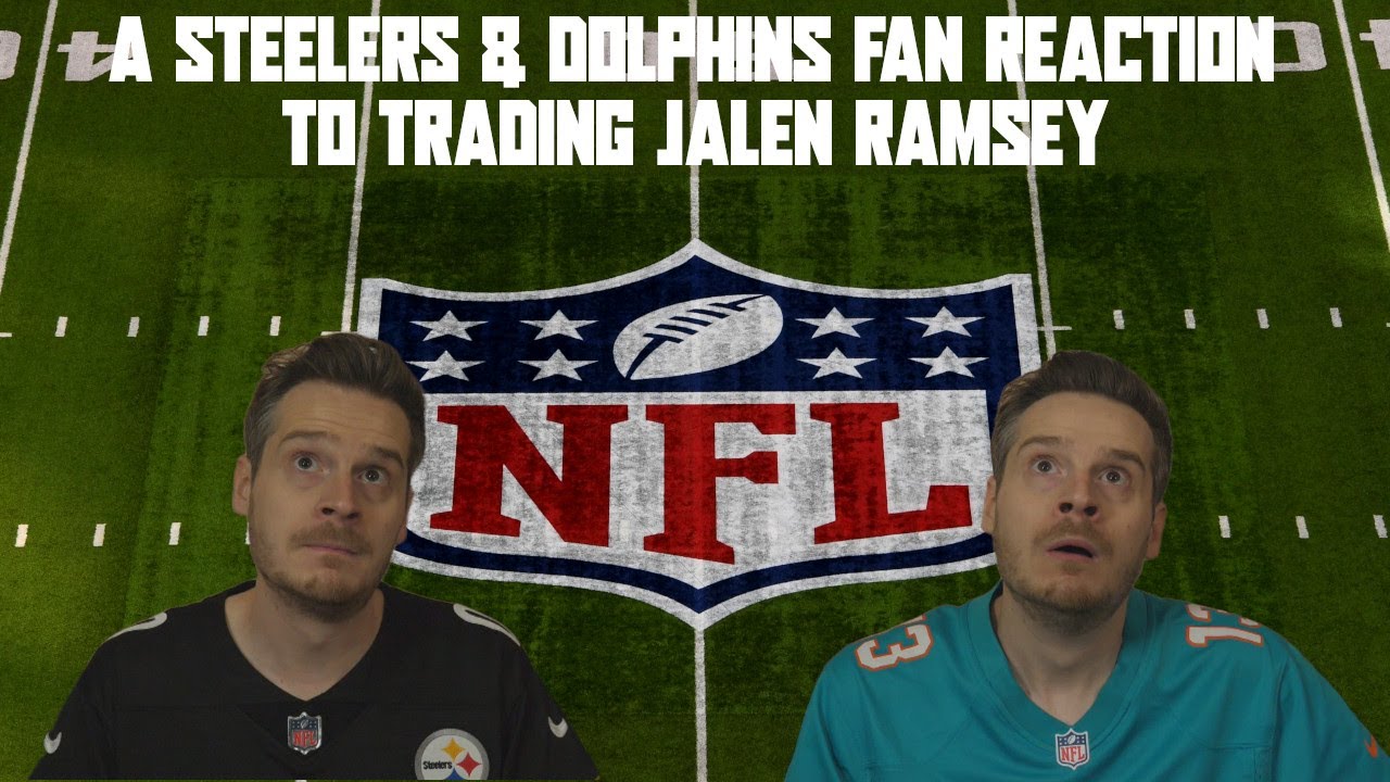 A Steelers & Dolphins Fan Reaction to Trading Jalen Ramsey