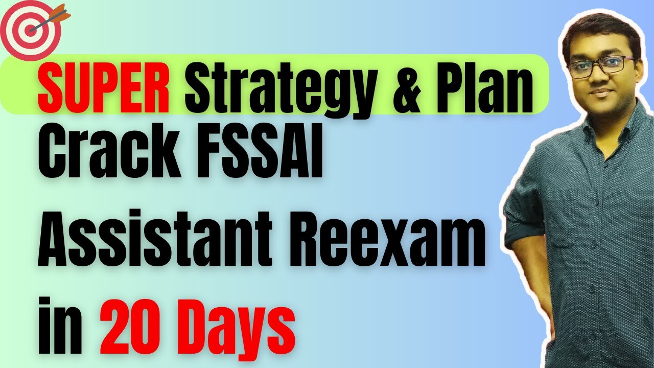 Crack FSSAI Assistant ReExam 2023 in 20 Days | Super Strategy FSSAI Assistant re-exam