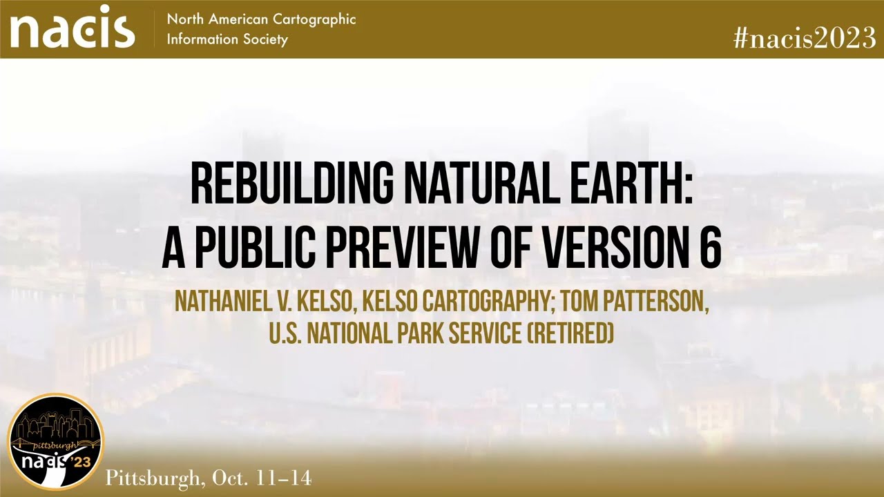 Rebuilding Natural Earth: A Public Preview of Version 6 - Nathaniel V. Kelso, Tom Patterson