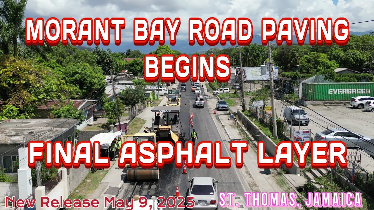 Morant Bay Main Road Final Asphalt Paving. May 9, 2025