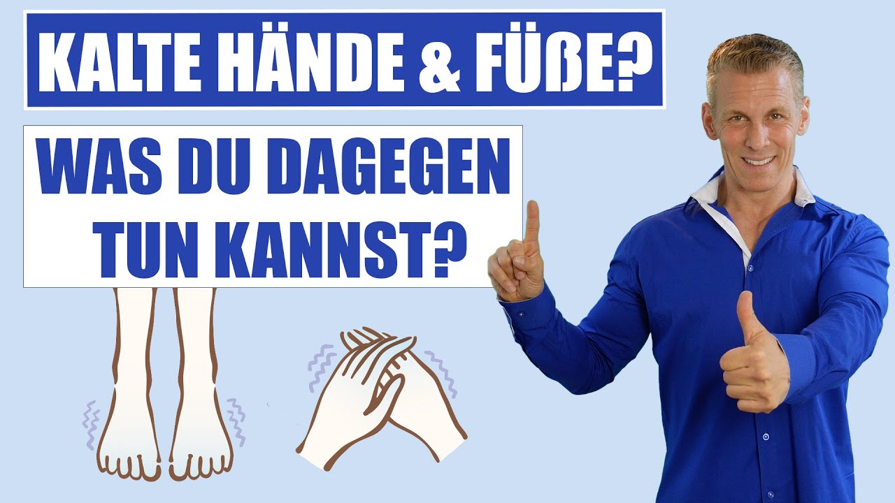 KALTE HÄNDE & FÜSSE - Was du dagegen tun kannst!