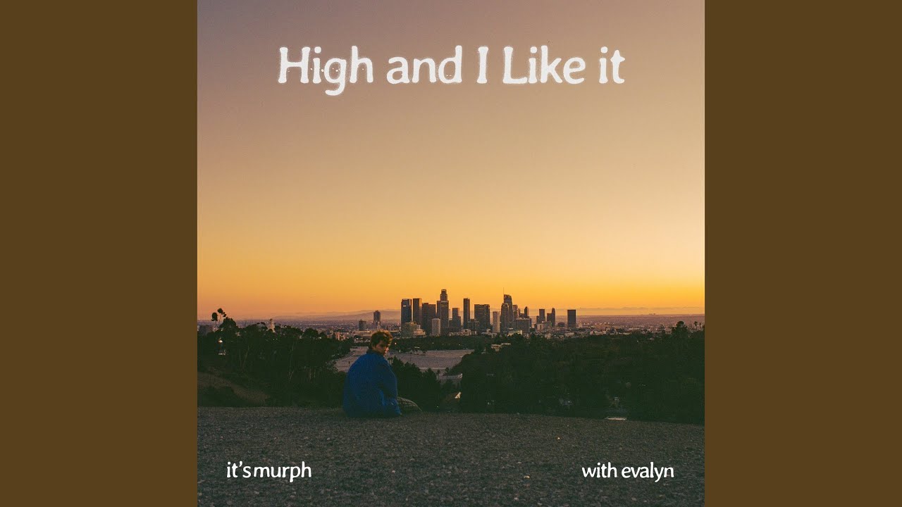 High and I Like it