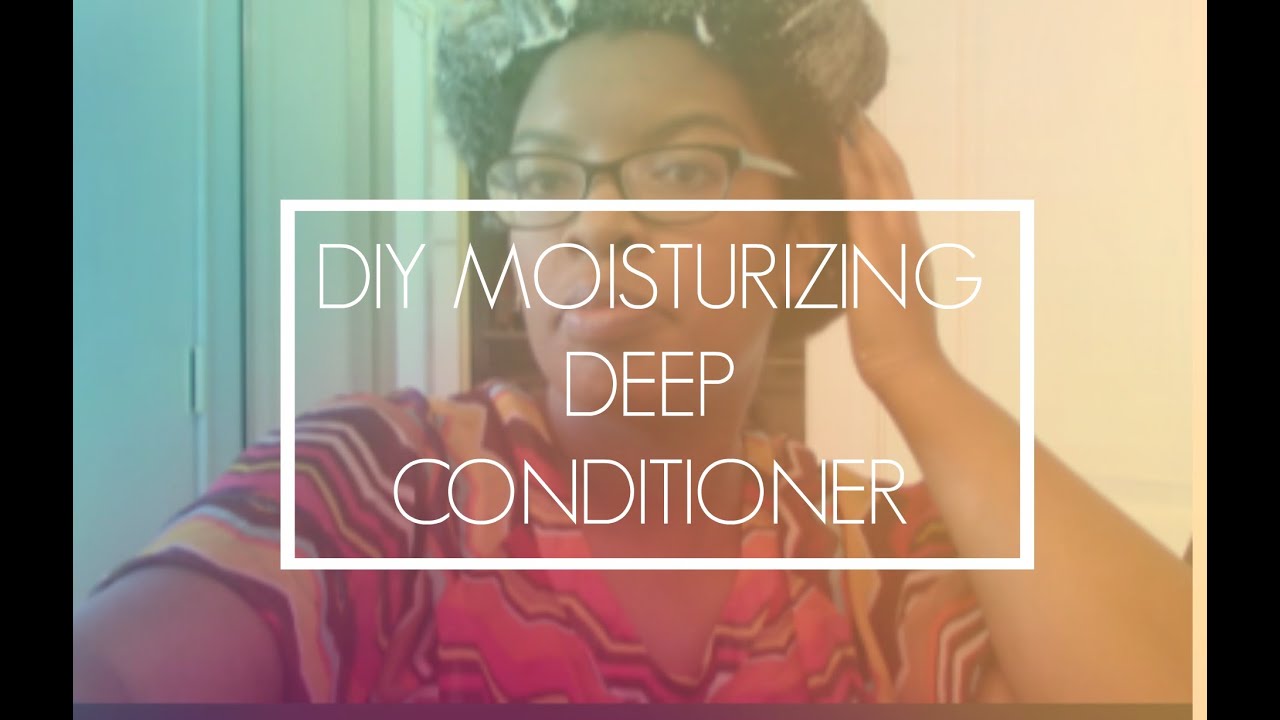 Natural Hair | DIY Moisturizing Deep Conditioner