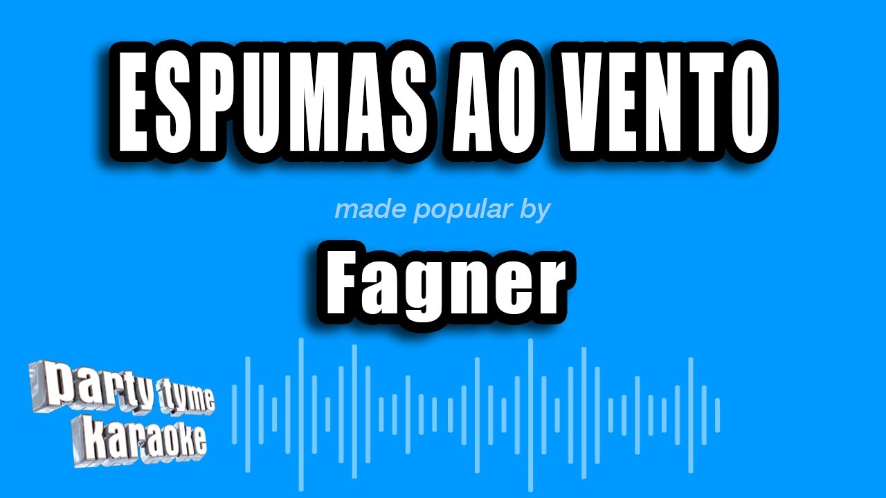 Fagner - Espumas Ao Vento (Versão Karaokê)