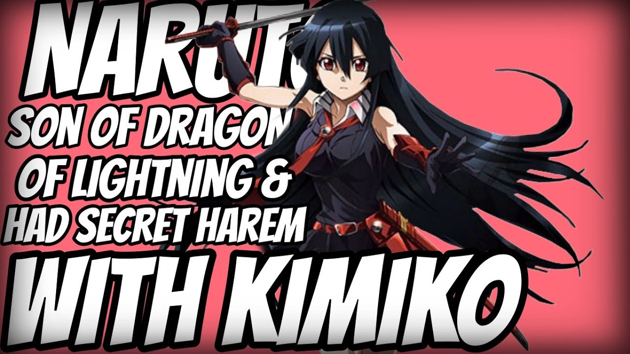 What If Naruto Son of Dragon of Lightning & Had Secret Harem with Kimiko