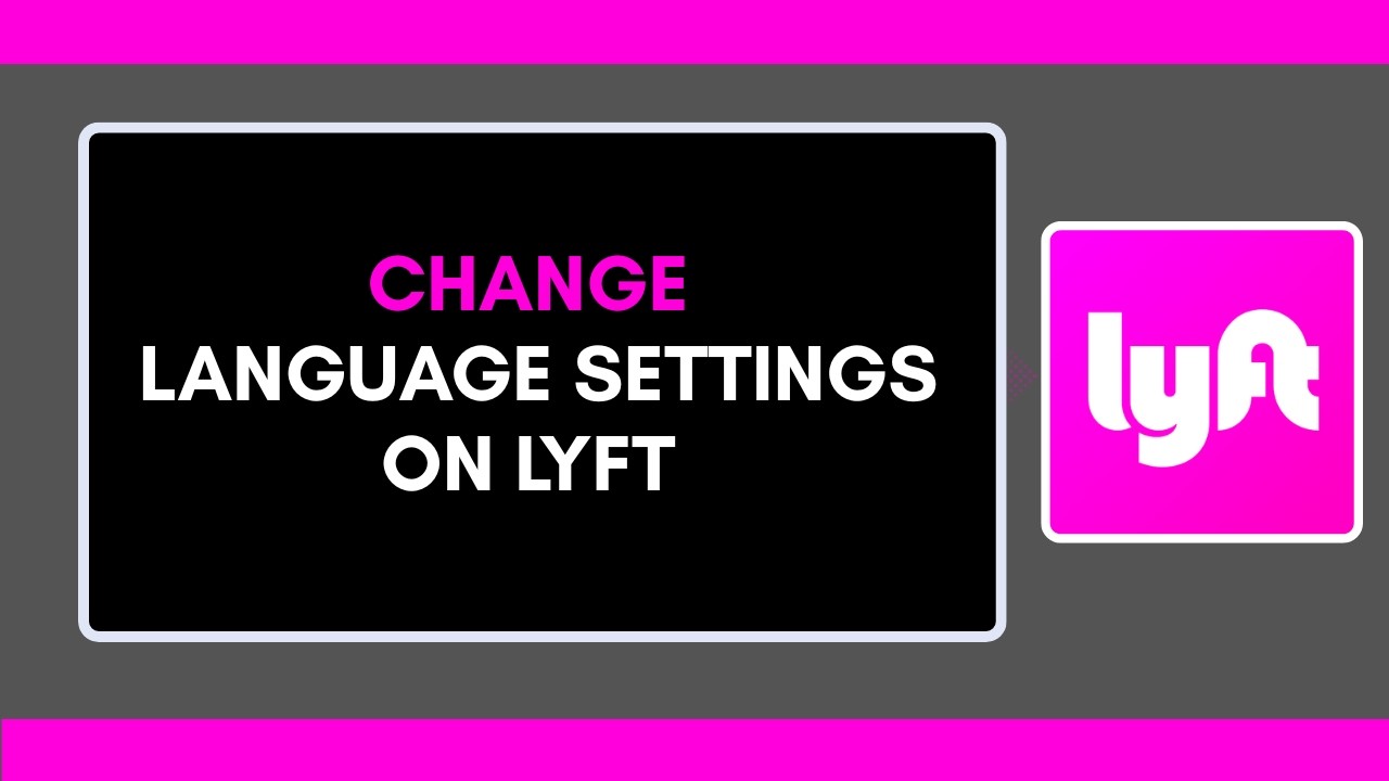 HOW TO CHANGE LANGUAGE SETTINGS ON LYFT