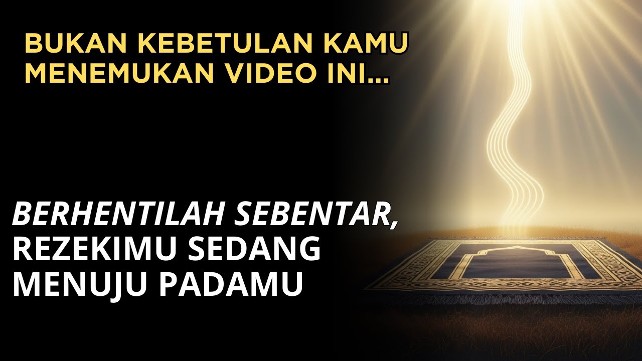Jika Kamu Mendengar Ini, Rezekimu Sedang Didekatkan Allah | Renungan Rezeki & Ketenangan Hati