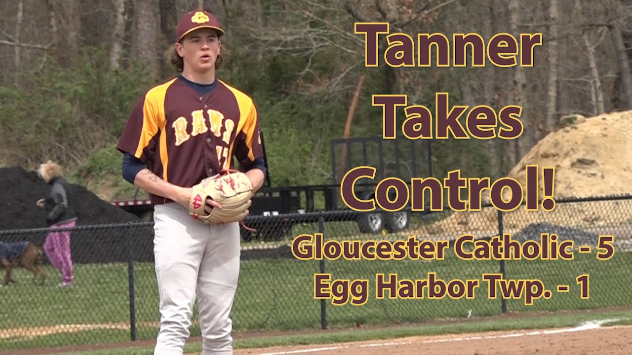 Gloucester Catholic 5 Egg Harbor Twp. 1 | Baseball | Tanner Nolan 10 K's | Mustaro + Suriani HRs