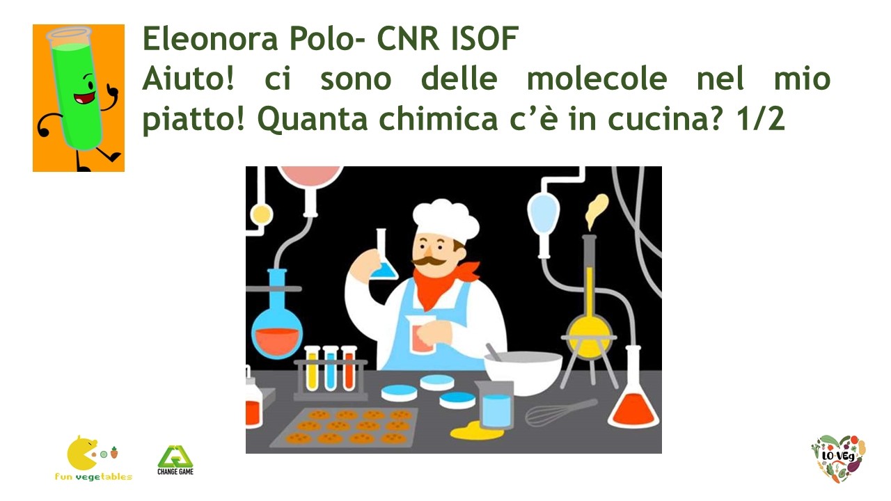 Aiuto! ci sono delle molecole nel mio piatto! Quanta chimica c’è in cucina? 1/2