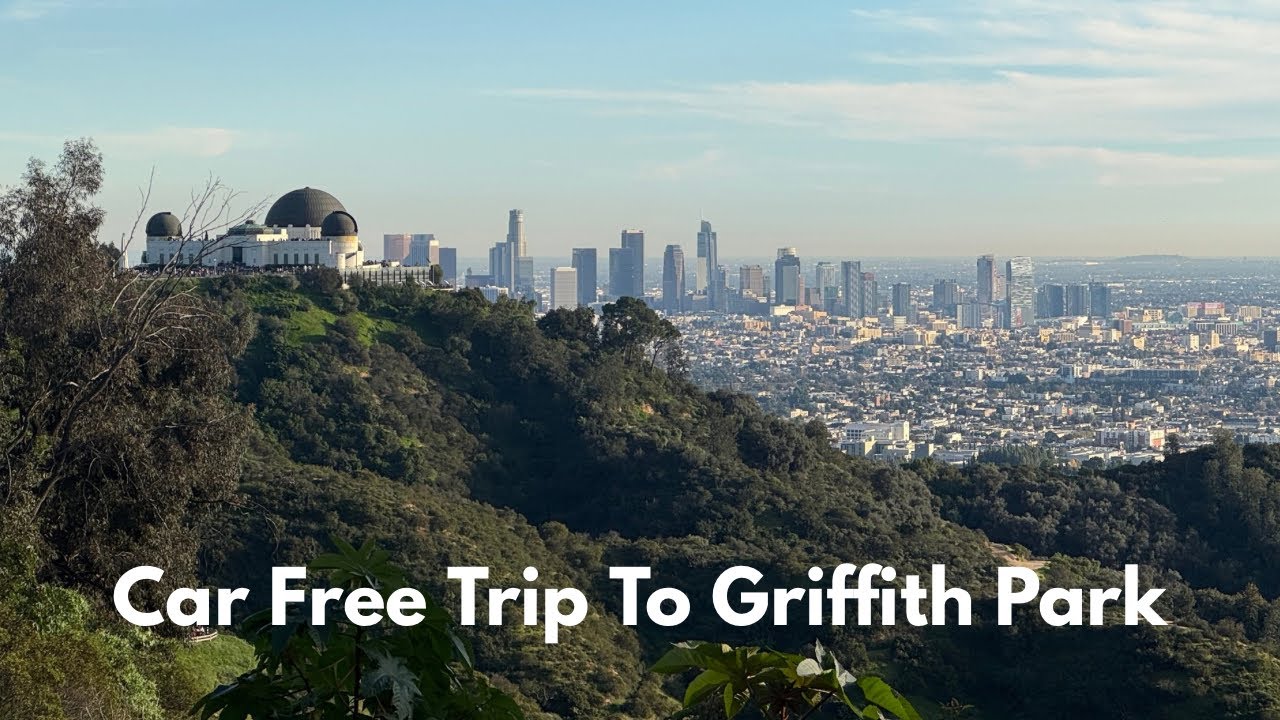 Car Free Trip To Griffith Park