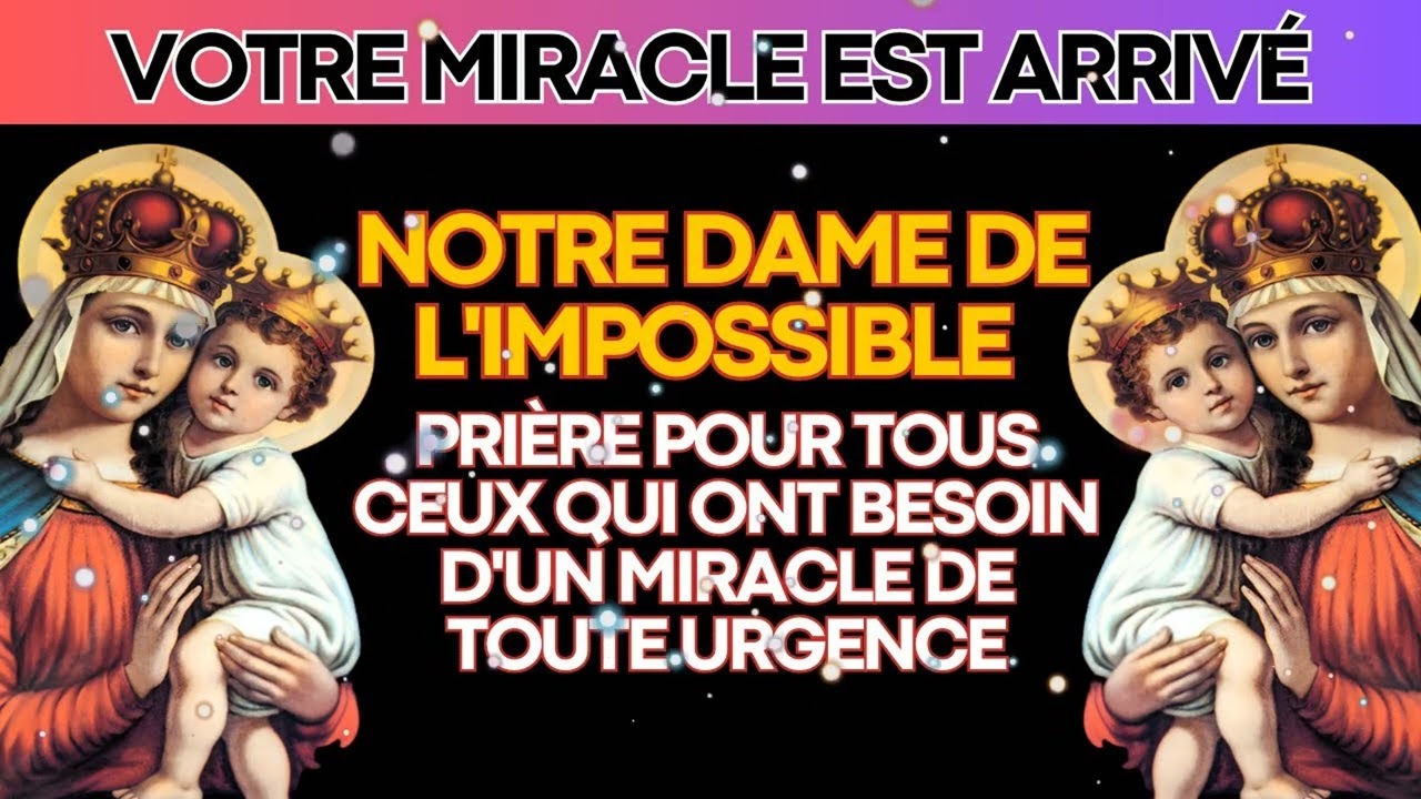 🙌🏻 PRIÈRE DE NOTRE DAME DE L'IMPOSSIBLE POUR TOUS CEUX QUI ONT BESOIN D'UN MIRACLE URGENT