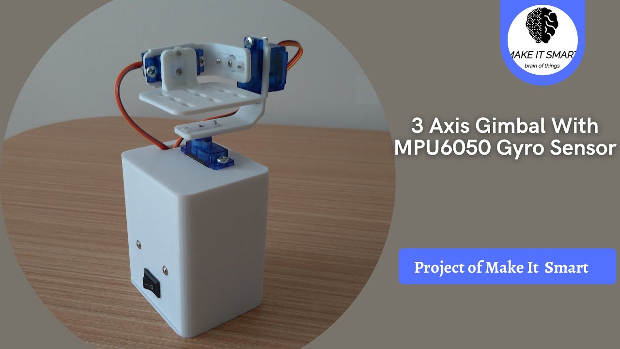 3 Axis Gimbal With Arduino Nano and MPU6050 Gyro Sensor