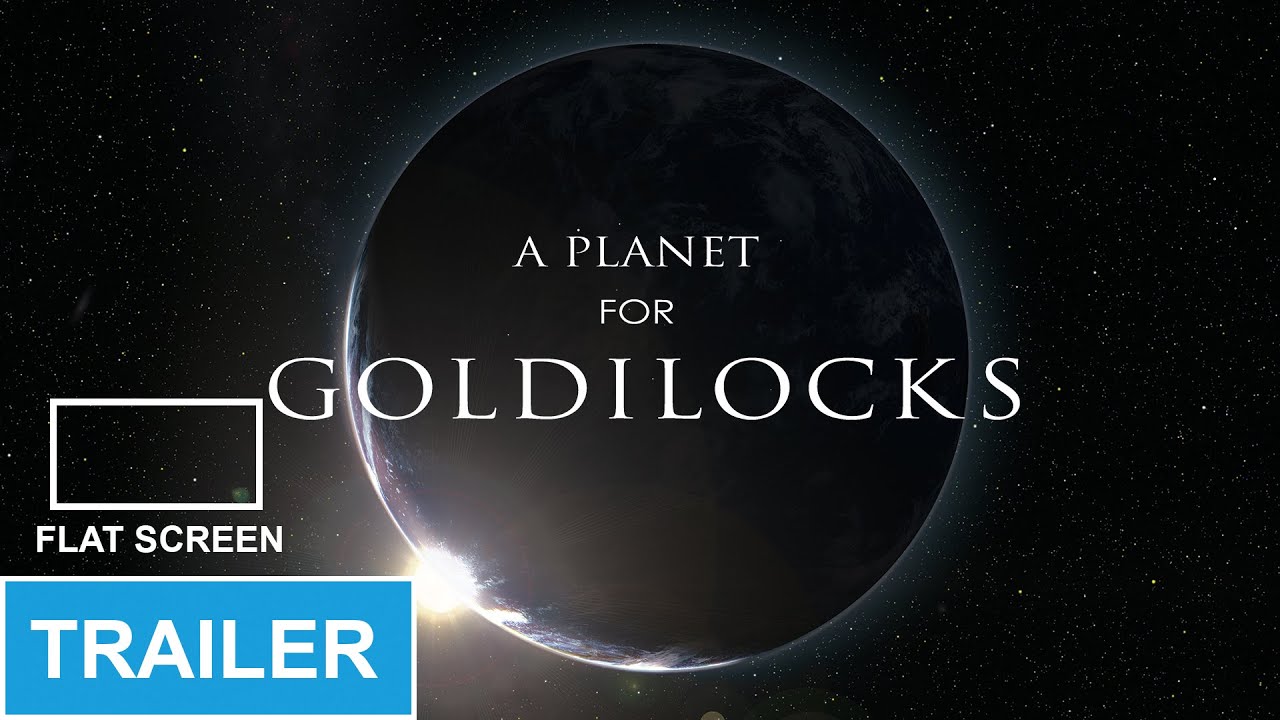 A Planet For Goldilocks Trailer Flat