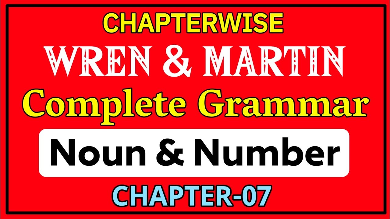 English Grammar by Wren and Martin | Chapter-7 | Noun and Number