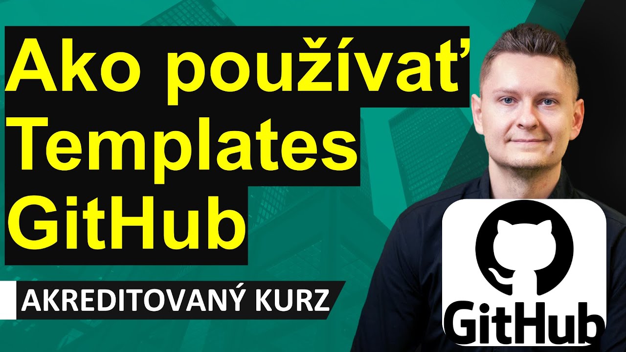 Online kurz Git a GitHub - Ako používať Šablóny (Templates) a LFS v GitHube a na čo sú dobré?
