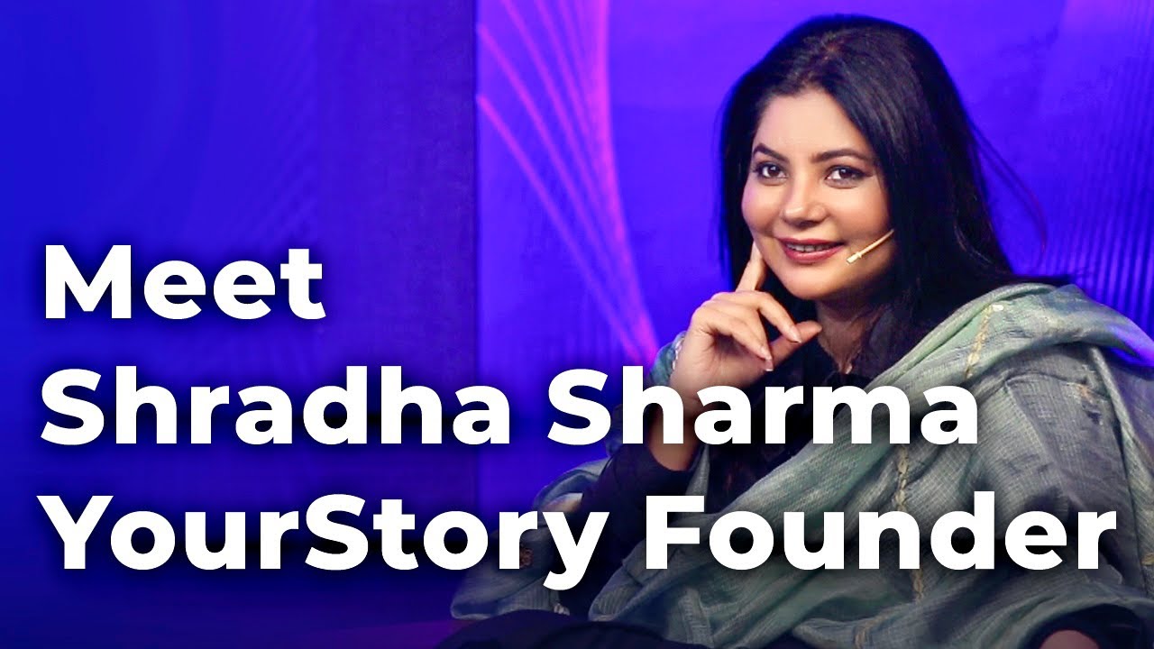 Meet Shradha Sharma YourStory Founder | Episode 78