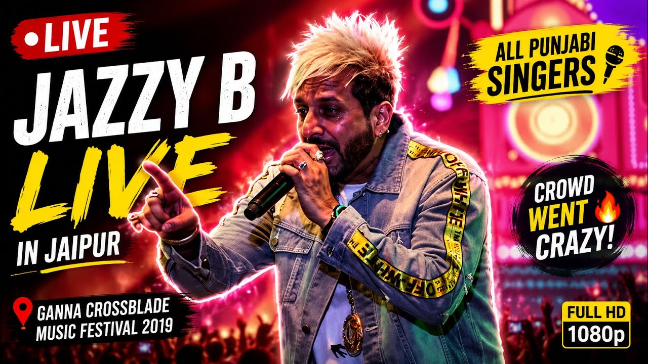 JAZZY B Live in Jaipur at Ganna Crossblade Music Festival 2019 | WITH ALL PUNJABI SINGERS