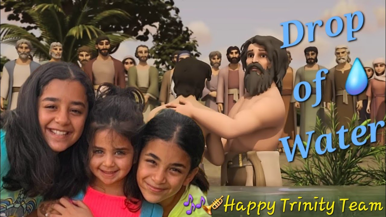 ✨️ Drop Of Water💧ترنيمة نقطة مية - إنجليزي ✨️ 🥳🎶Happy Trinity Team🎶🥳