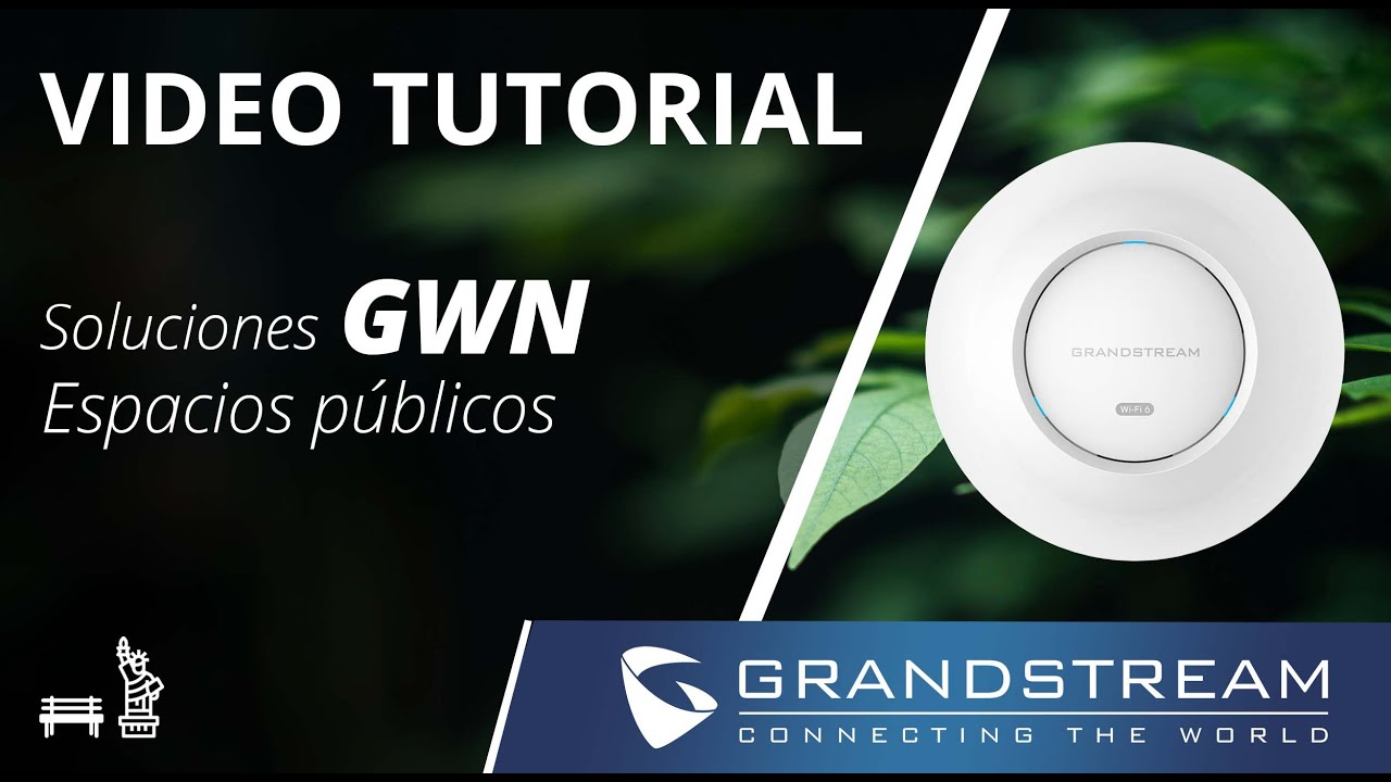 Video Tutorial - Implementando la Solución de GWN en espacio público