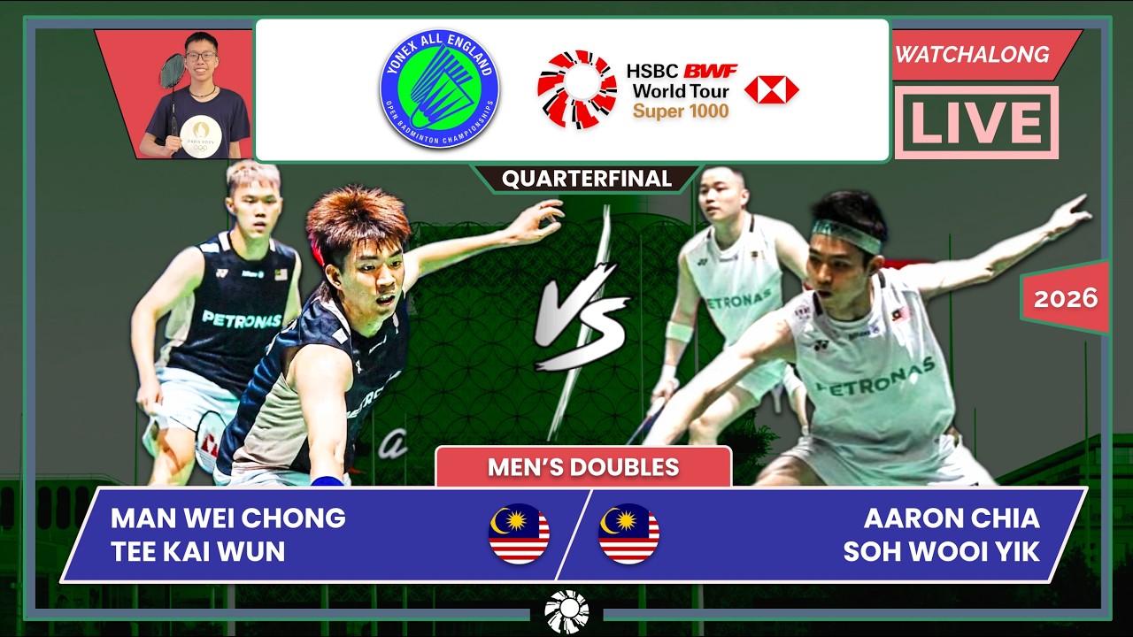 MAN WC/TEE KW 🇲🇾 vs. A CHIA/SOH WY 🇲🇾 LIVE! All England 2026 (MD) QFs | Darence's Watchalong